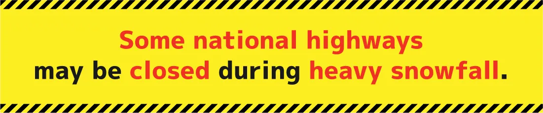 In the event of heavy snow, some national highways in the Hakone and Lake Yamanaka areas may be closed to traffic!